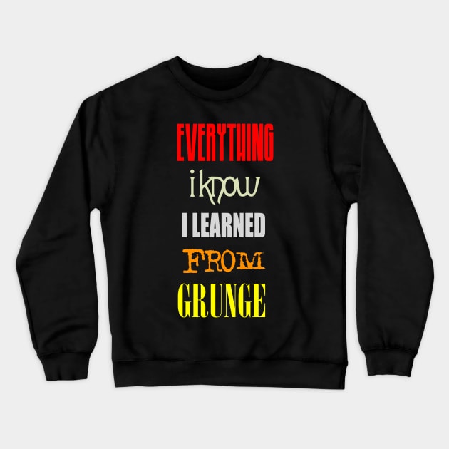 Taught by Grunge Crewneck Sweatshirt by drewbacca